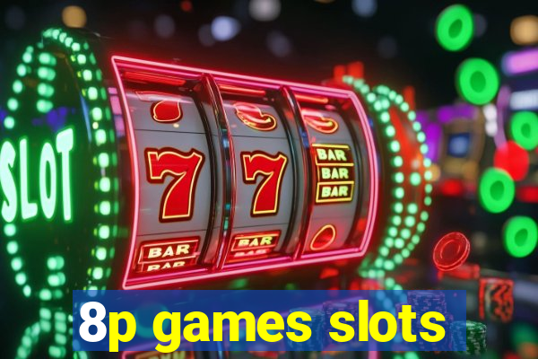 8p games slots