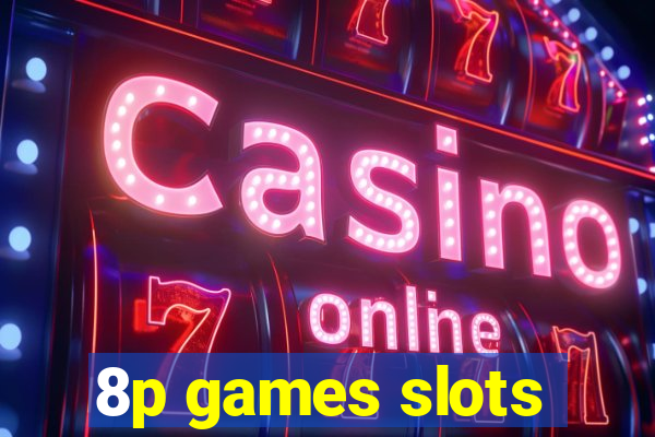 8p games slots