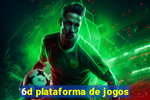 6d plataforma de jogos