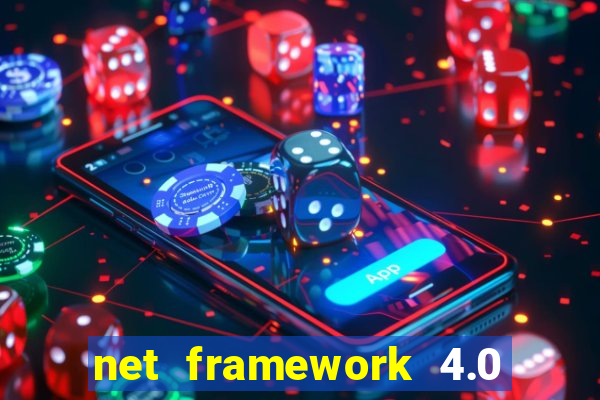 net framework 4.0 v 30319