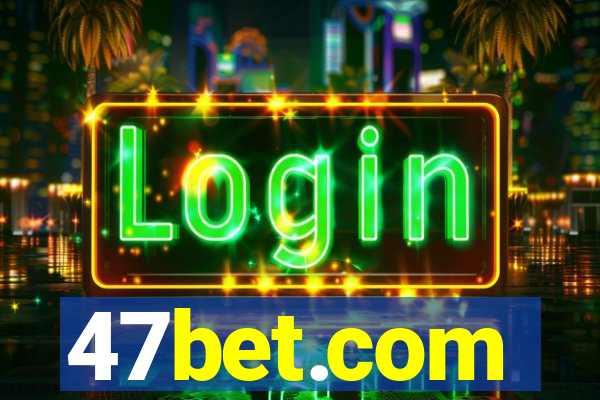 47bet.com