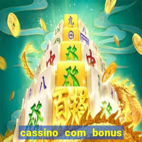 cassino com bonus no cadastro sem deposito