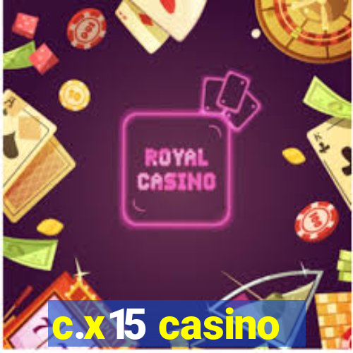 c.x15 casino