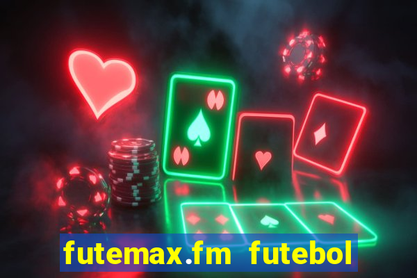 futemax.fm futebol ao vivo