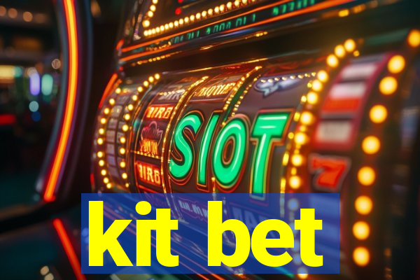 kit bet