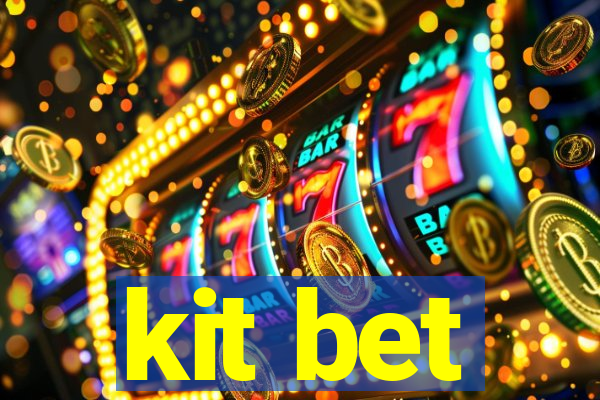 kit bet