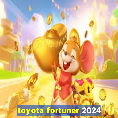 toyota fortuner 2024