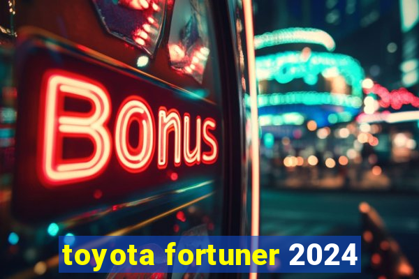 toyota fortuner 2024