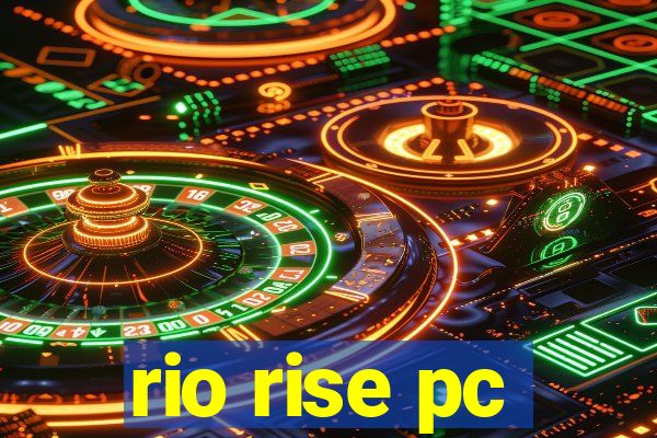 rio rise pc