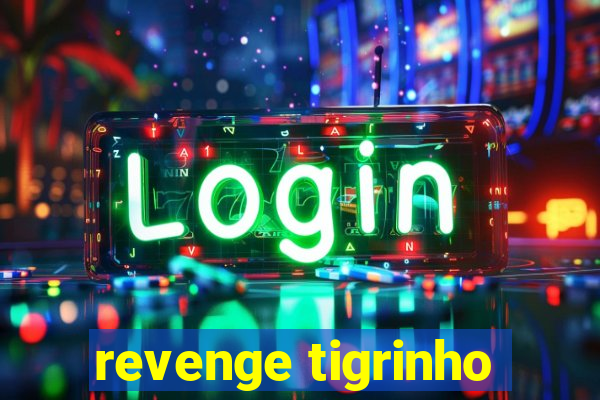 revenge tigrinho