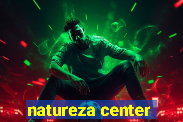 natureza center