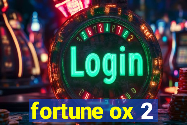 fortune ox 2