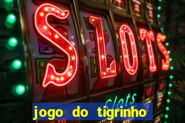 jogo do tigrinho fortune tiger demo