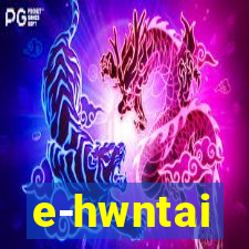 e-hwntai