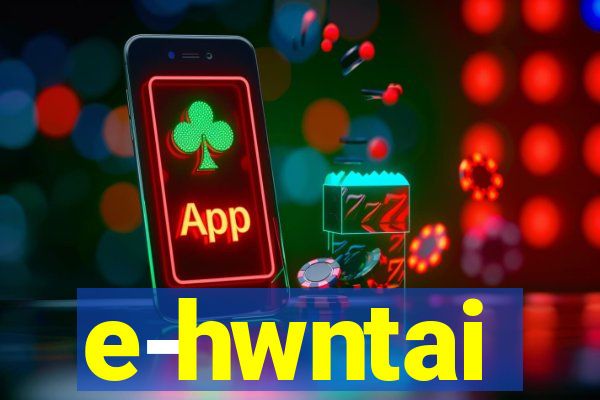 e-hwntai