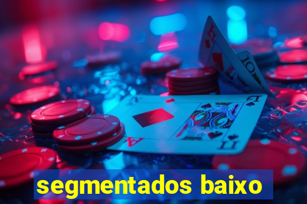 segmentados baixo