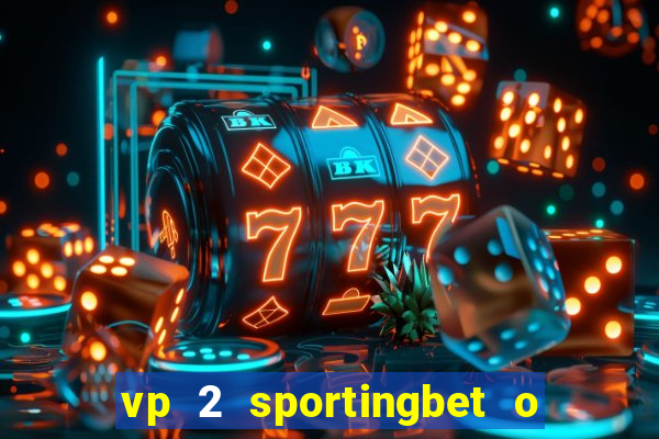 vp 2 sportingbet o que significa