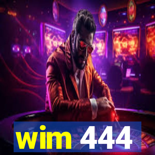 wim 444