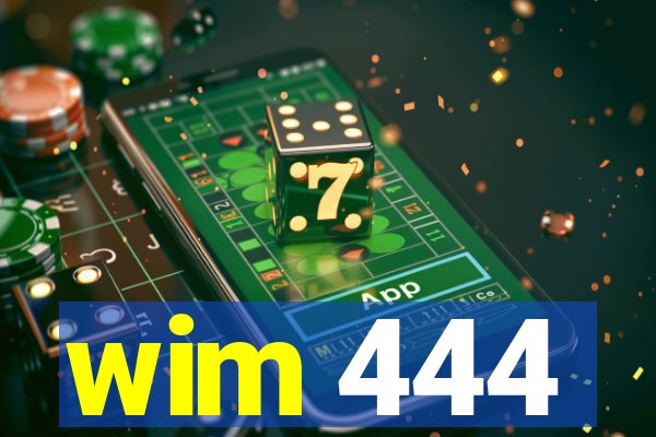 wim 444