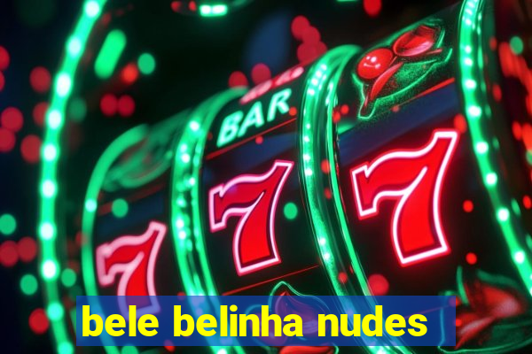 bele belinha nudes