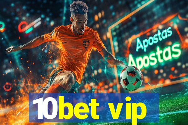 10bet vip