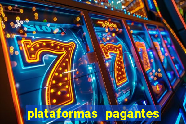 plataformas pagantes fortune tiger