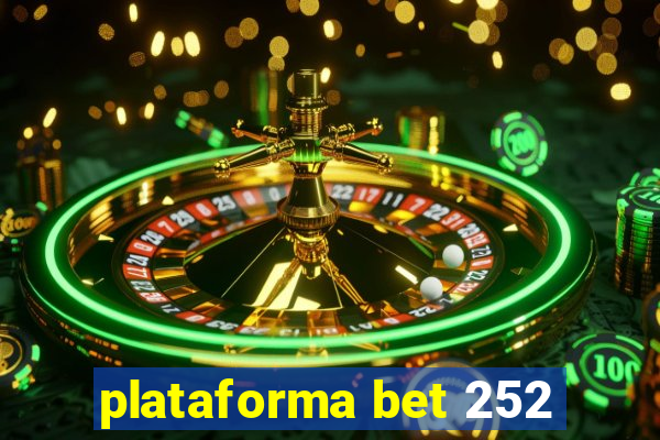 plataforma bet 252