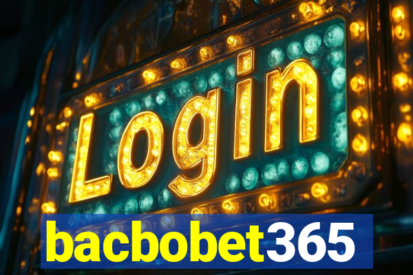 bacbobet365