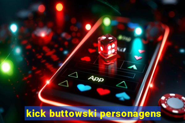 kick buttowski personagens