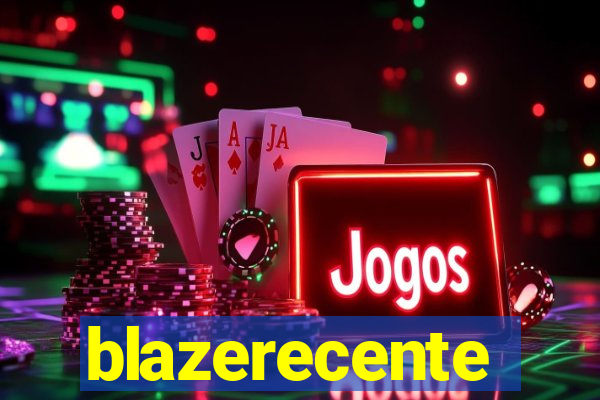 blazerecente