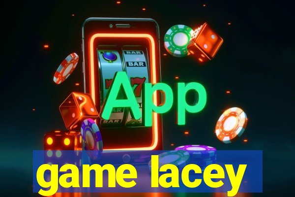 game lacey