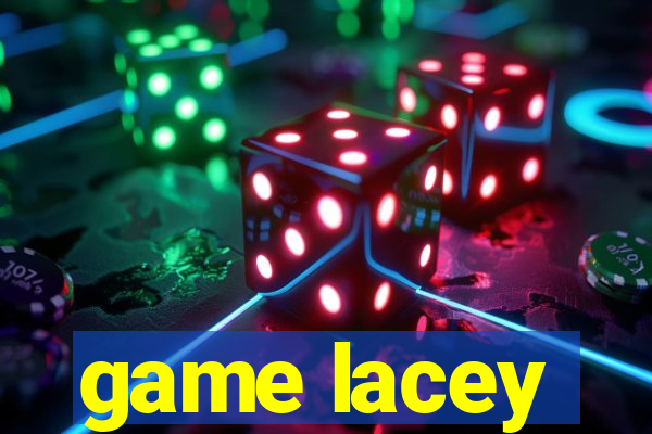 game lacey