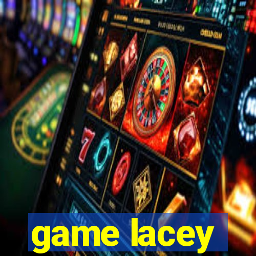 game lacey