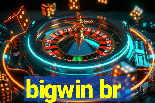 bigwin br