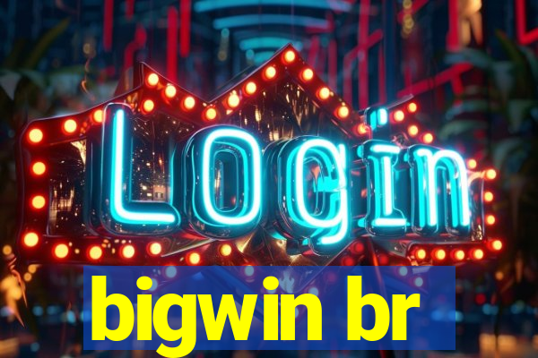 bigwin br