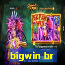 bigwin br