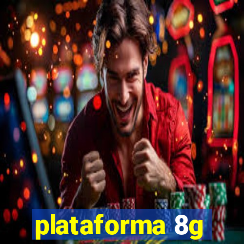 plataforma 8g