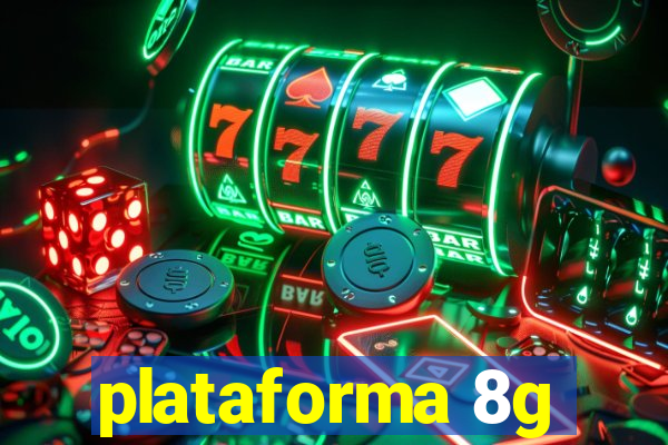 plataforma 8g