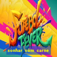 sonhar com carne de porco jogo do bicho