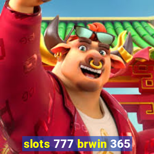 slots 777 brwin 365