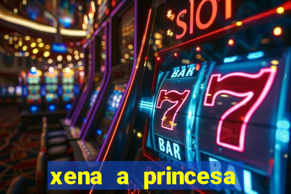 xena a princesa guerreira online