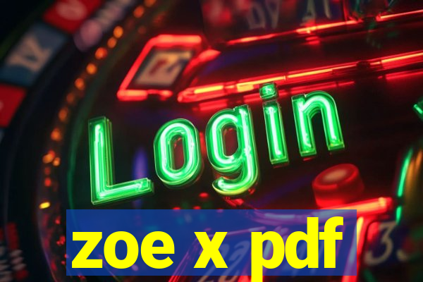 zoe x pdf