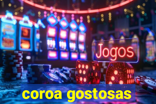 coroa gostosas