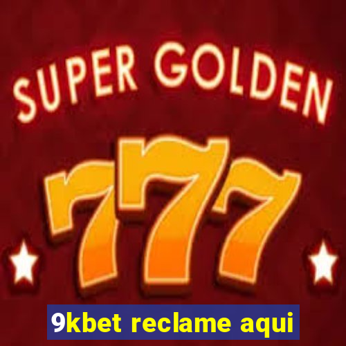 9kbet reclame aqui