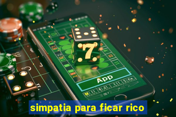 simpatia para ficar rico