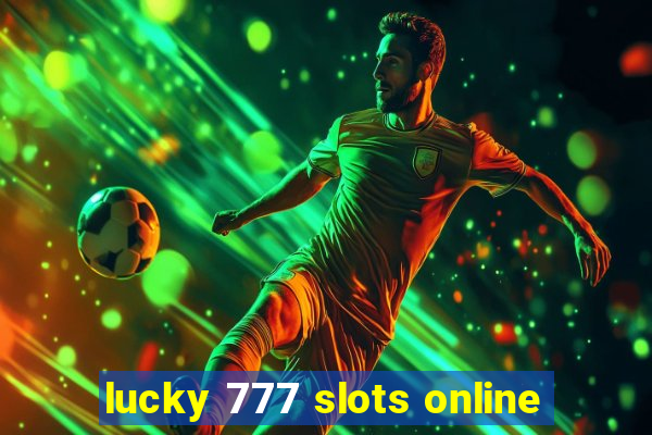 lucky 777 slots online