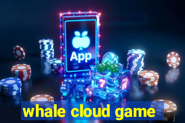 whale cloud game