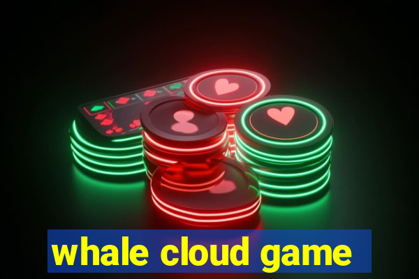 whale cloud game