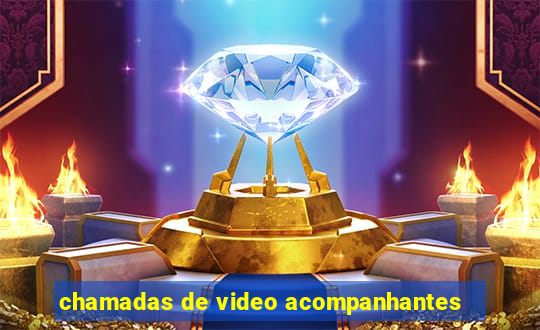 chamadas de video acompanhantes