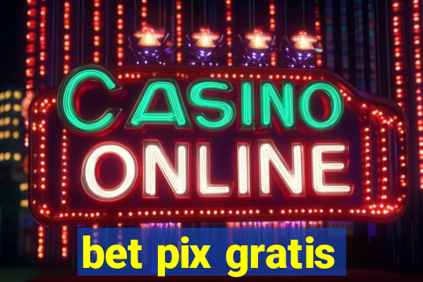 bet pix gratis